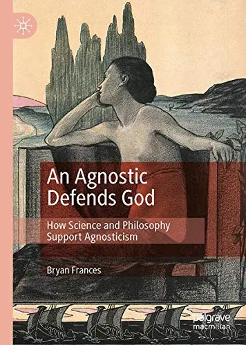 Cover of An Agnostic Defends God