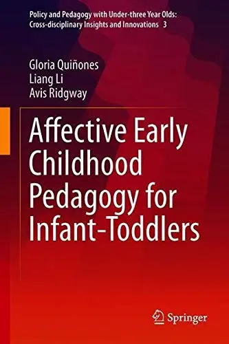 Cover of Affective Early Childhood Pedagogy for Infant-Toddlers