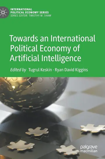 Cover of Towards an International Political Economy of Artificial Intelligence