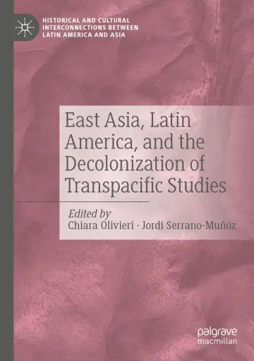 Cover of East Asia, Latin America, and the Decolonization of Transpacific Studies