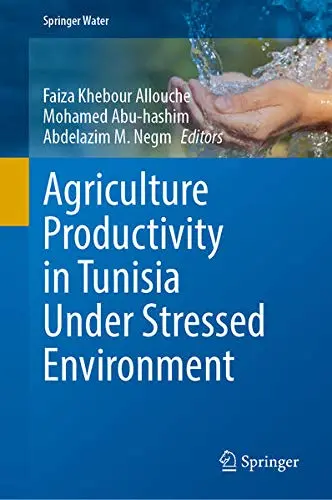 Cover of Agriculture Productivity in Tunisia Under Stressed Environment, Book