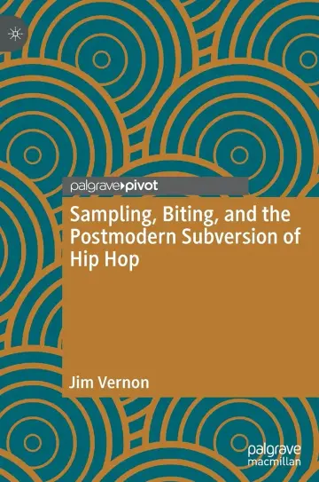 Cover of Sampling, Biting, and the Postmodern Subversion of Hip Hop