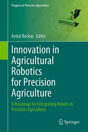 Cover of Innovation in Agricultural Robotics for Precision Agriculture
