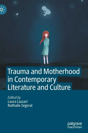 Cover of Trauma and Motherhood in Contemporary Literature and Culture