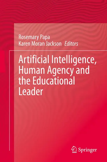 Cover of Artificial Intelligence, Human Agency and the Educational Leader