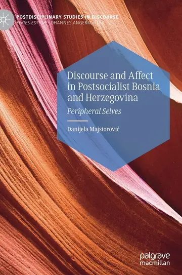 Cover of Discourse and Affect in Postsocialist Bosnia and Herzegovina