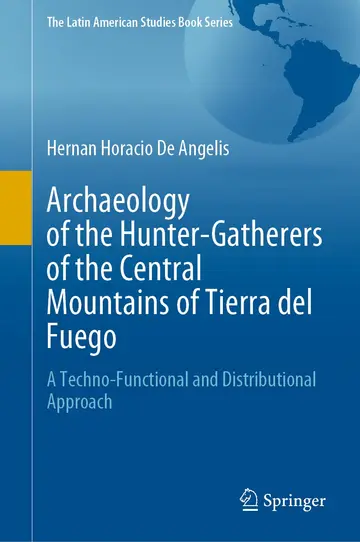 Cover of Archaeology of the Hunter-gatherers of the Central Mountains of Tierra Del Fuego
