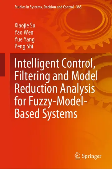 Cover of Intelligent Control, Filtering and Model Reduction Analysis for Fuzzy-Model-Based Systems