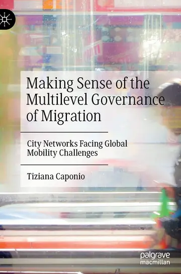 Cover of Making Sense of the Multilevel Governance of Migration