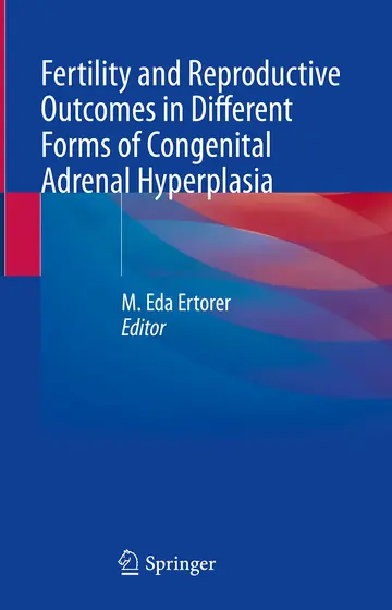 Cover of Fertility and Reproductive Outcomes in Different Forms of Congenital Adrenal Hyperplasia