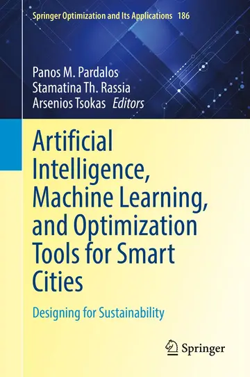 Cover of Artificial Intelligence, Machine Learning, and Optimization Tools for Smart Cities