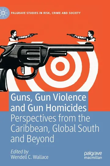 Cover of Guns, Gun Violence and Gun Homicides