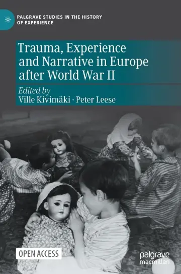 Cover of Trauma, Experience and Narrative in Europe After World War II