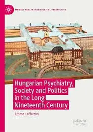 Cover of Hungarian Psychiatry, Society and Politics in the Long Nineteenth Century