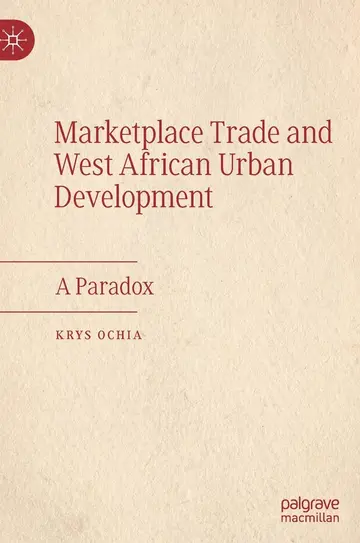 Cover of Marketplace Trade and West African Urban Development