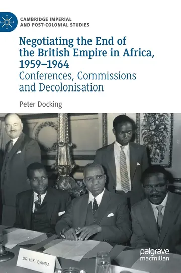 Cover of Negotiating the End of the British Empire in Africa, 1959-1964