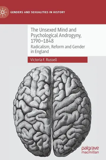 Cover of The Unsexed Mind and Psychological Androgyny, 1790-1848