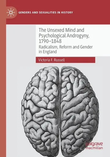 Cover of The Unsexed Mind and Psychological Androgyny, 1790-1848