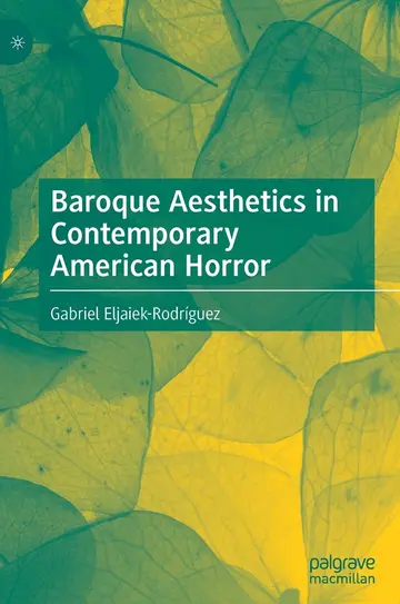 Cover of Baroque Aesthetics in Contemporary American Horror
