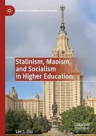 Cover of Stalinism, Maoism, and Socialism in Higher Education
