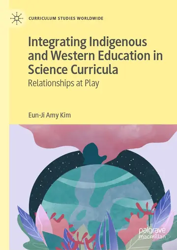 Cover of Integrating Indigenous and Western Education in Science Curricula