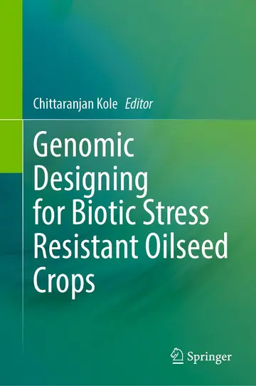 Cover of Genomic Designing for Biotic Stress Resistant Oilseed Crops