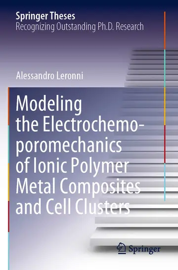 Cover of Modeling the Electrochemo-poromechanics of Ionic Polymer Metal Composites and Cell Clusters
