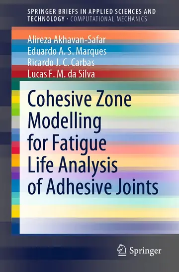 Cover of Cohesive Zone Modelling for Fatigue Life Analysis of Adhesive Joints