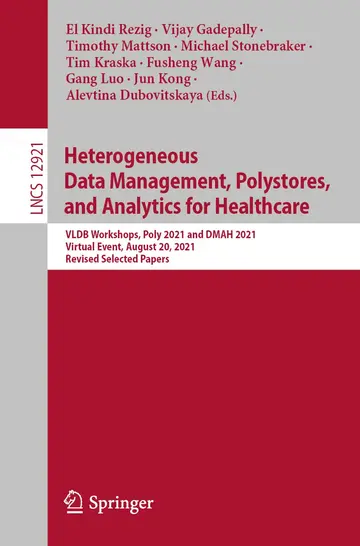 Cover of Heterogeneous Data Management, Polystores, and Analytics for Healthcare