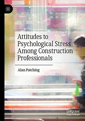 Cover of Attitudes to Psychological Stress Among Construction Professionals