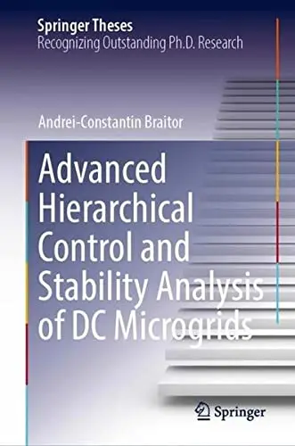 Cover of Advanced Hierarchical Control and Stability Analysis of DC Microgrids