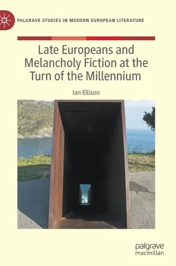Cover of Late Europeans and Melancholy Fiction at the Turn of the Millennium