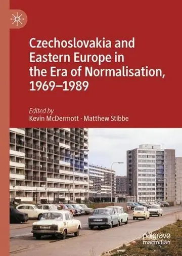 Cover of Czechoslovakia and Eastern Europe in the Era of Normalisation, 1969–1989