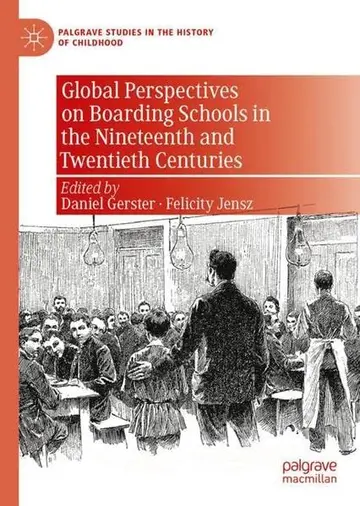 Cover of Global Perspectives on Boarding Schools in the Nineteenth and Twentieth Centuries