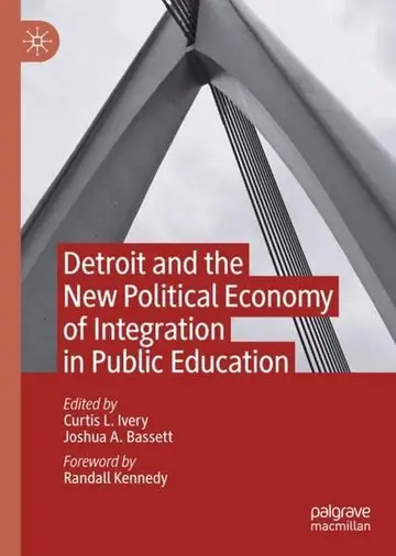 Cover of Detroit and the New Political Economy of Integration in Public Education