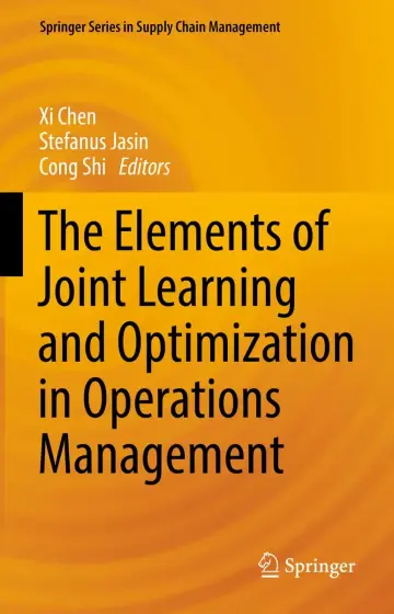 Cover of The Elements of Joint Learning and Optimization in Operations Management