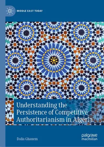 Cover of Understanding the Persistence of Competitive Authoritarianism in Algeria