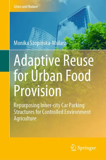 Cover of Adaptive Reuse for Urban Food Provision
