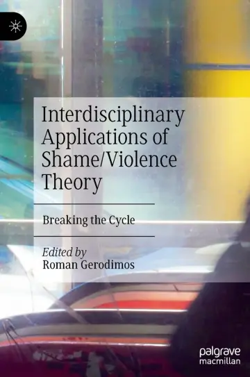 Cover of Interdisciplinary Applications of Shame/Violence Theory