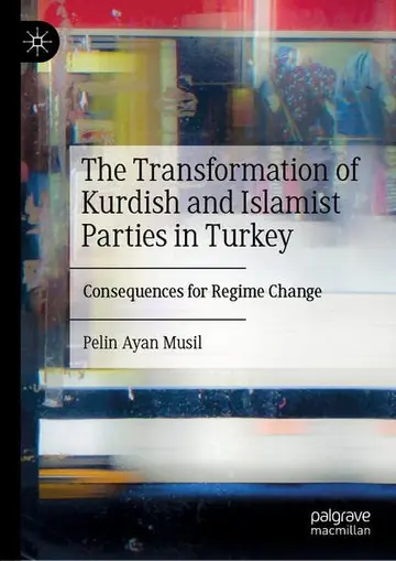 Cover of The Transformation of Kurdish and Islamist Parties in Turkey