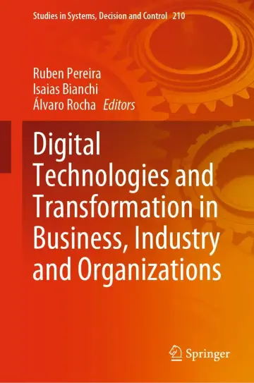 Cover of Digital Technologies and Transformation in Business, Industry and Organizations