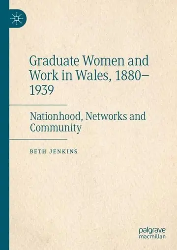 Cover of Graduate Women and Work in Wales, 1880–1939