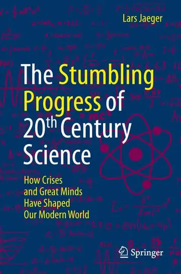 Cover of The Stumbling Progress of 20th Century Science