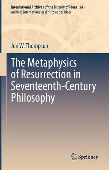 Cover of The Metaphysics of Resurrection in Seventeenth-Century Philosophy