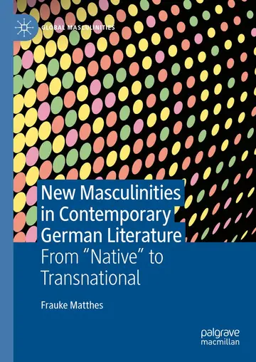 Cover of New Masculinities in Contemporary German Literature