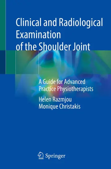 Cover of Clinical and Radiological Examination of the Shoulder Joint A Guide for Advanced Practice Physiotherapists