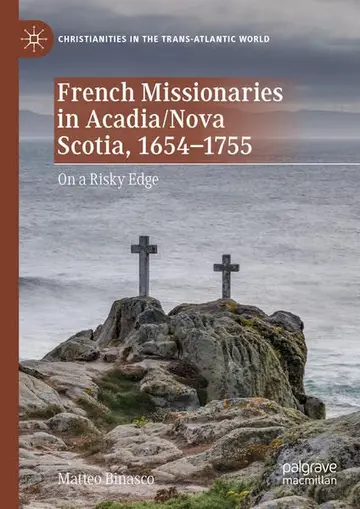 Cover of French Missionaries in Acadia/Nova Scotia, 1654-1755