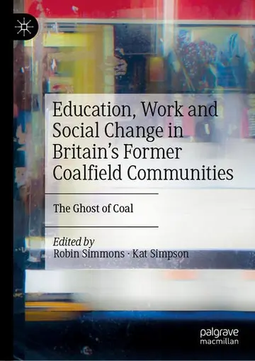 Cover of Education, Work and Social Change in Britain’s Former Coalfield Communities