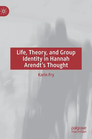 Cover of Life, Theory, and Group Identity in Hannah Arendt's Thought