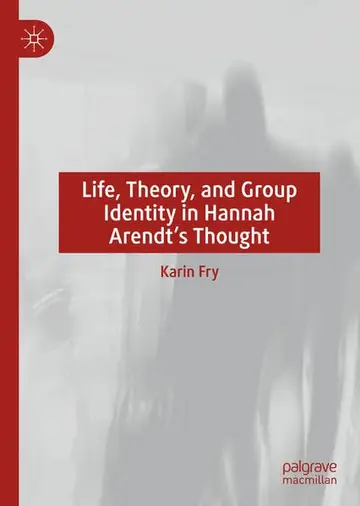Cover of Life, Theory, and Group Identity in Hannah Arendt's Thought